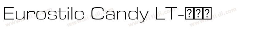 Eurostile Candy LT字体转换 Eurostile Candy LT字体转换